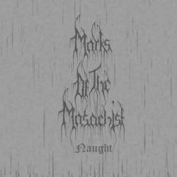Marks Of The Masochist : Naught Marks Of The Masochist : Naught